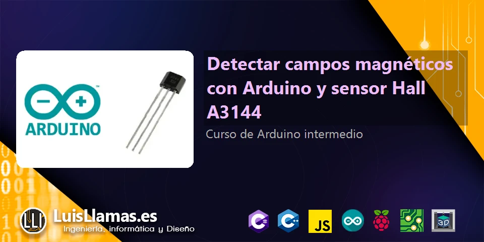 Detectar campos magnéticos con Arduino y sensor Hall A3144
